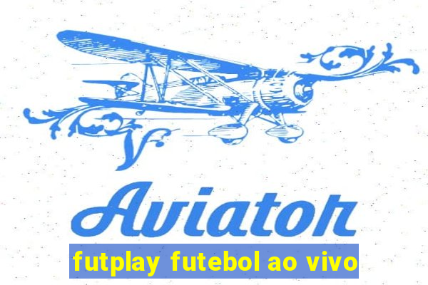 futplay futebol ao vivo